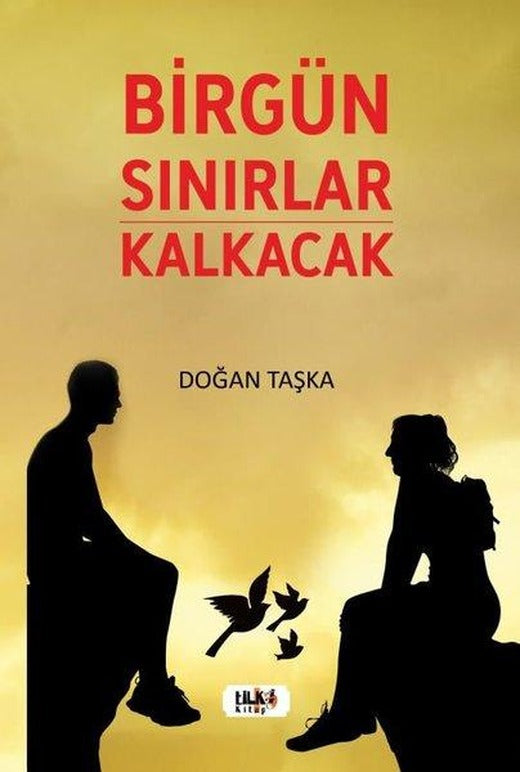 Birgün Sınırlar Kalkacak | Tilki Kitap (İnce Kapak)
