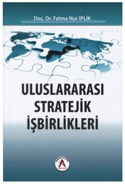 Uluslararası Stratejik İşbirlikleri | Akademisyen Kitabevi (Ciltsiz)