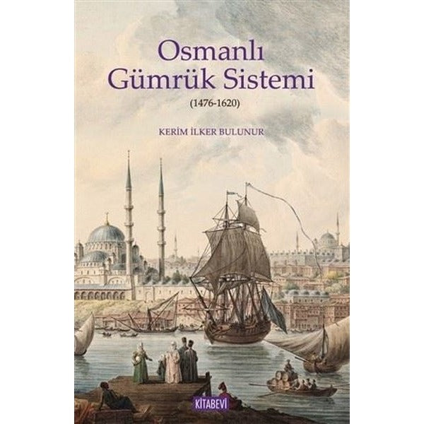 Osmanlı Gümrük Sistemi (1476-1620)