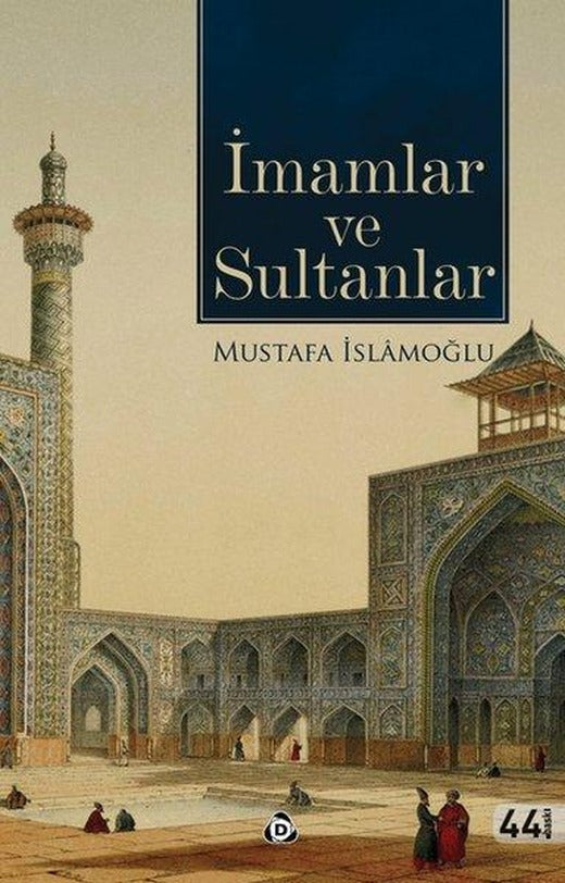 İmamlar ve Sultanlar | Düşün Yayınları (İnce Kapak)