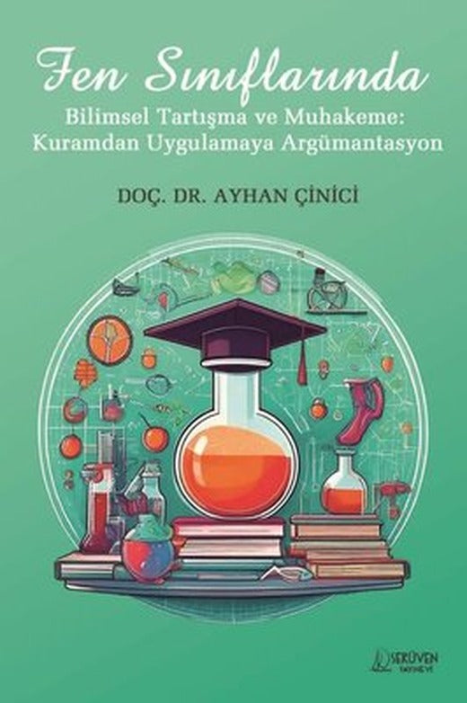 Fen Sınıflarında Bilimsel Tartışma ve Muhakeme: Kuramdan Uygulamaya Argümantasyon | Serüven Yayınevi (İnce Kapak )