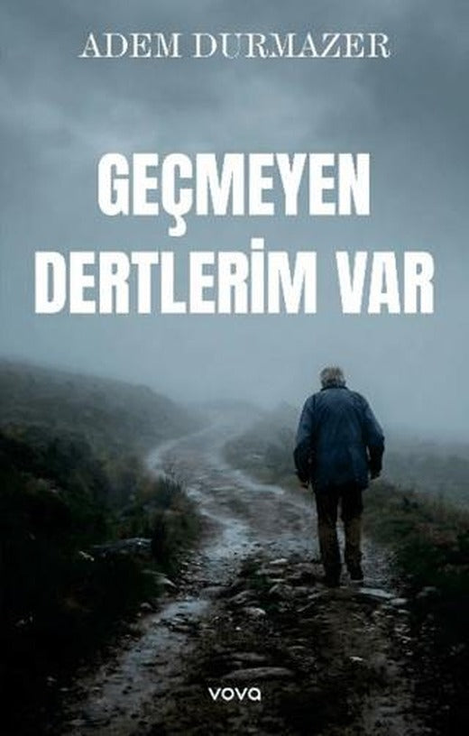 Geçmeyen Dertlerim Var