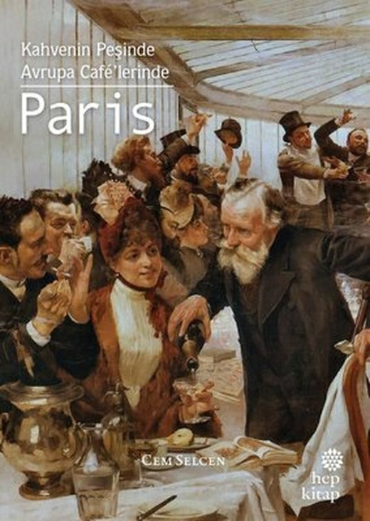 Paris: Kahvenin Peşinde Avrupa Cafe'lerinde | Hep Kitap