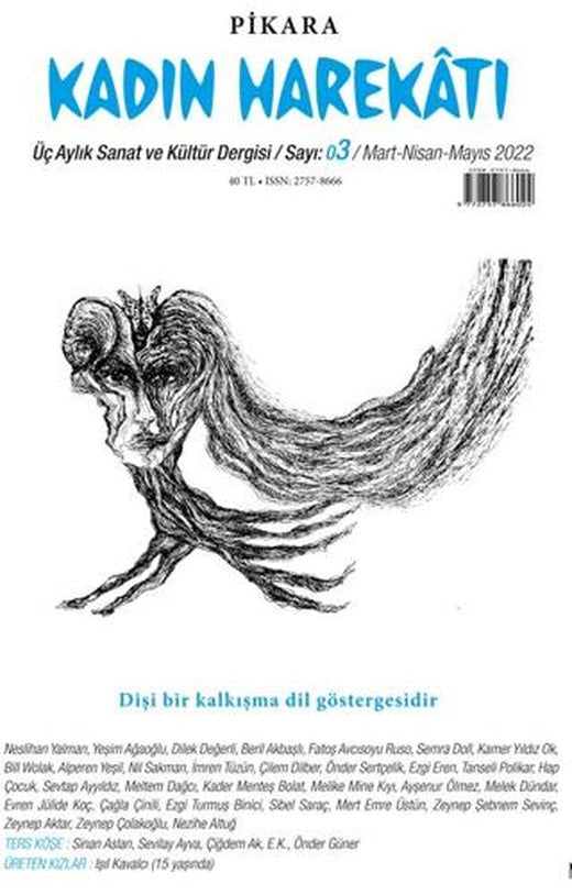 Pikara Kadın Harekatı Üç Aylık Sanat ve Kültür Dergisi Sayı: 3 - Mart - Nisan - Mayıs 2022 | Pikaresk Yayınevi (Ciltsiz)