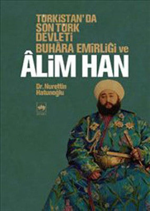 Türkistan'da Son Türk Devleti Buhara Emirliği ve Alim Han | Ötüken Neşriyat