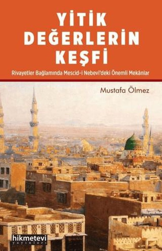 Yitik Değerlerin Keşfi | Hikmetevi Yayınları (Ciltsiz)