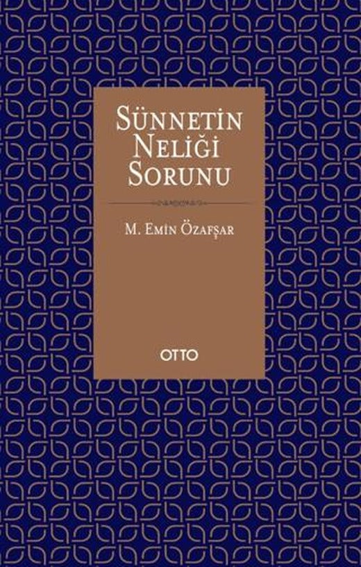 Sünnetin Neliği Sorunu | Otto Yayınları (Ciltsiz)