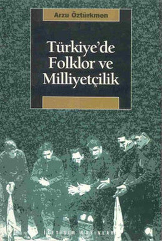 Türkiye'de Folklor ve Milliyetçilik | İletişim Yayınları