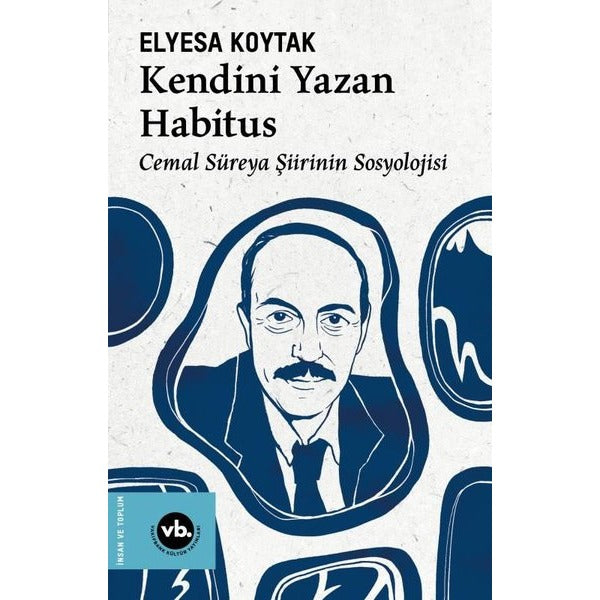 Kendini Yazan Habitus - Cemal Süreya Şiirinin Sosyolojisi | VakıfBank Kültür Yayınları (İnce Kapak)
