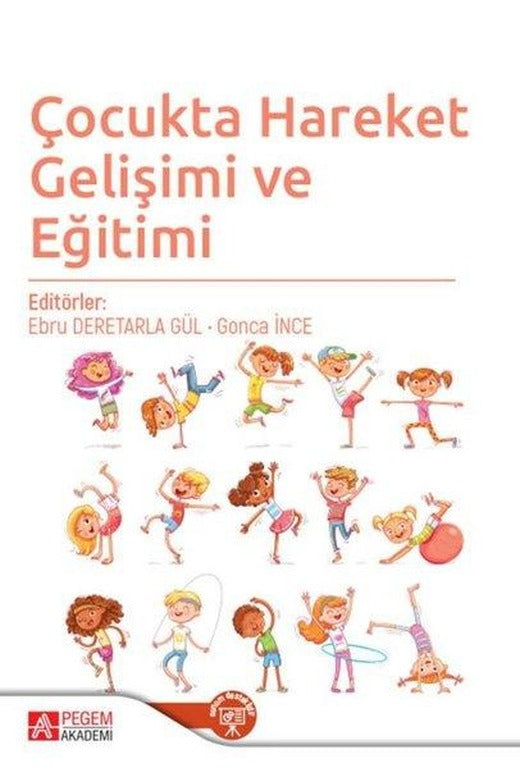 Çocukta Hareket Gelişimi ve Eğitimi | Pegem Akademi Yayıncılık (İnce Kapak)