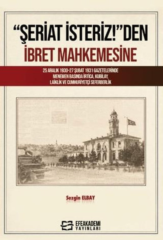 “Şeriat İsteriz!”den İbret Mahkemesine | Efe Akademi Yayınları (Ciltsiz)