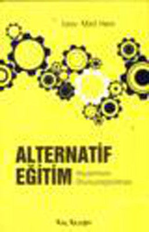 Alternatif Eğitim - Hayatımızın Okulsuzlaştırılması | Kalkedon