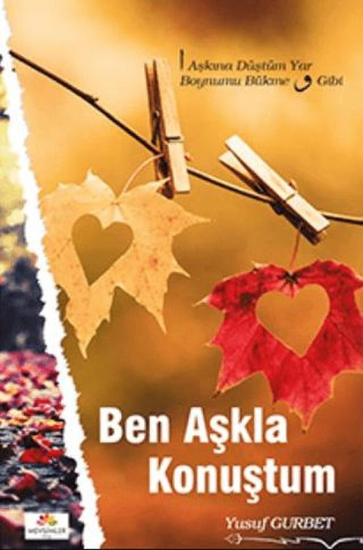 Ben Aşkla Konuştum | Mevsimler Kitap (Ciltsiz)