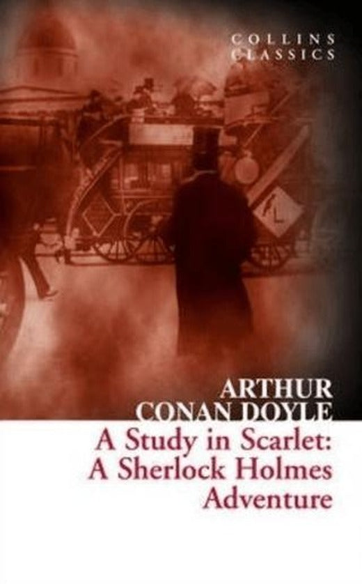 A Study In Scarlet: A Sherlock Holmes Adventure (Collins Classics | HarperCollins (Ciltsiz)