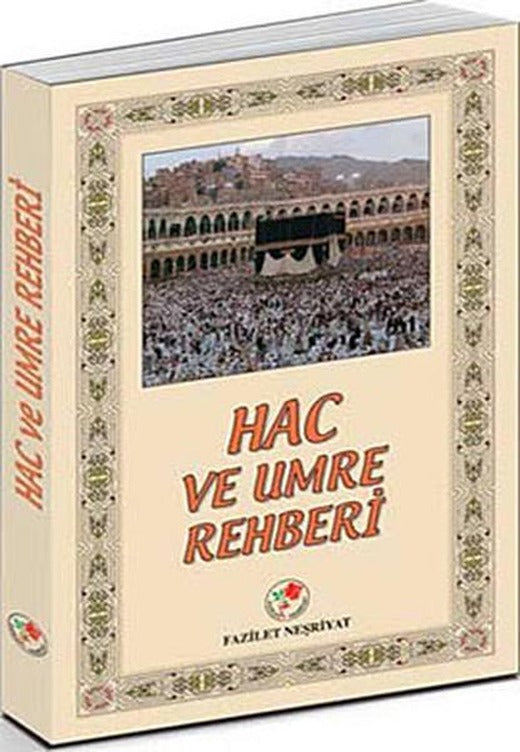 Hac ve Umre Rehberi | Fazilet Neşriyat (İnce Kapak)