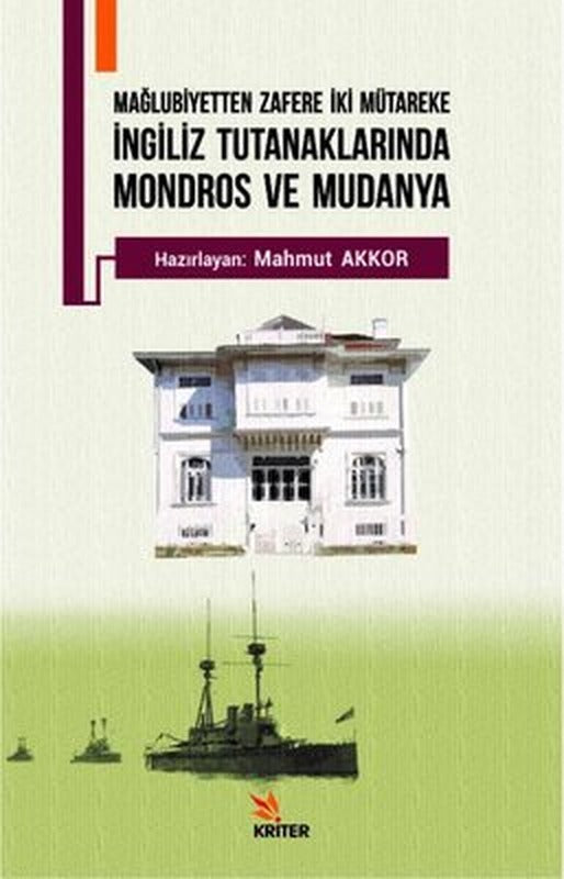 İngiliz Tutanaklarında Mondros ve Mudanya | Kriter