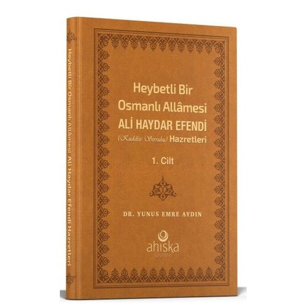 Heybetli Bir Osmanlı Allamesi Ali Haydar Efendi Hazretleri 1. Cilt - Deri Cilt | Ahıska Yayınevi (Ciltli)