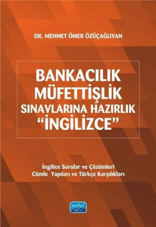 Bankacılık Müfettişlik Sınavlarına Hazırlık - İngilizce | Nobel Akademik Yayıncılık (İnce Kapak)
