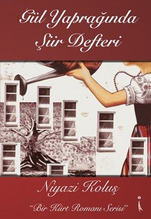 Gül Yaprağında Şiir Defteri - Bir Kürt Romanı Serisi | İkinci Adam Yayınları