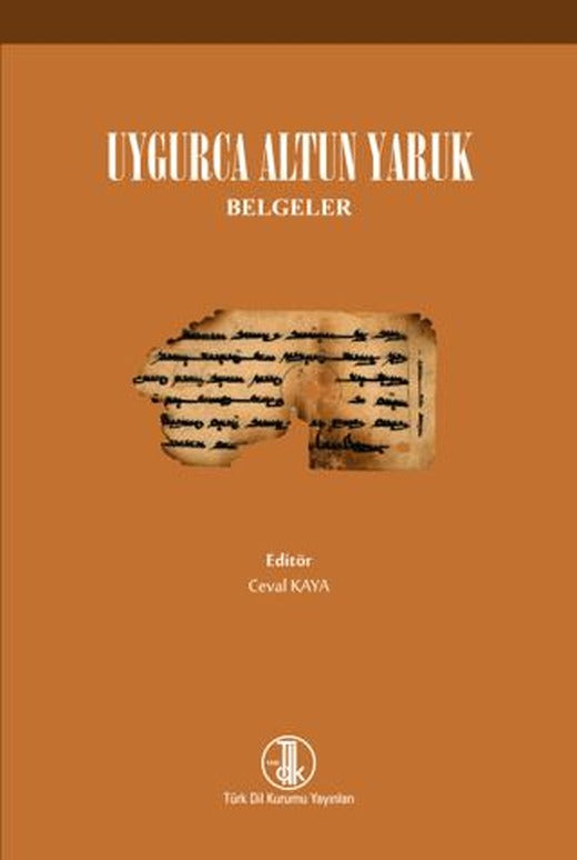 Uygurca Altun Yaruk - Belgeler | Türk Dil Kurumu Yayınları (Ciltsiz)