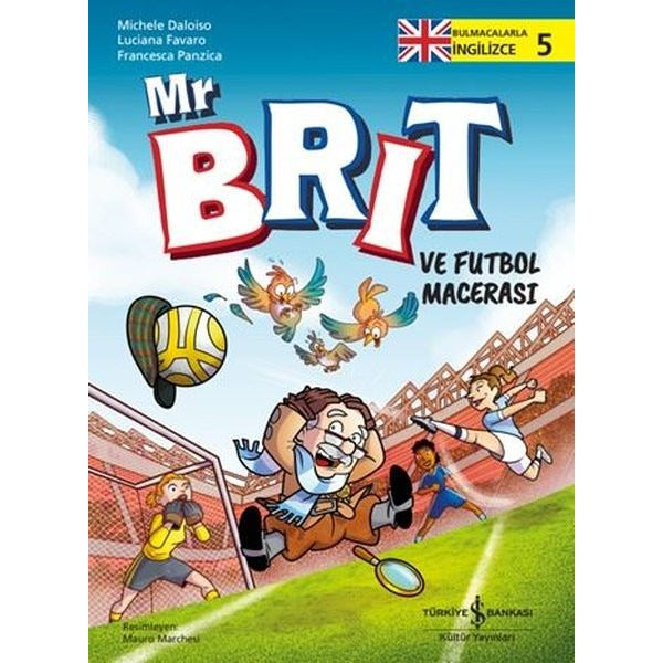 Mr. Brit ve Futbol Macerası - Bulmacalarla İngilizce Seviye 1 | İş Bankası Kültür Yayınları (İnce Kapak)