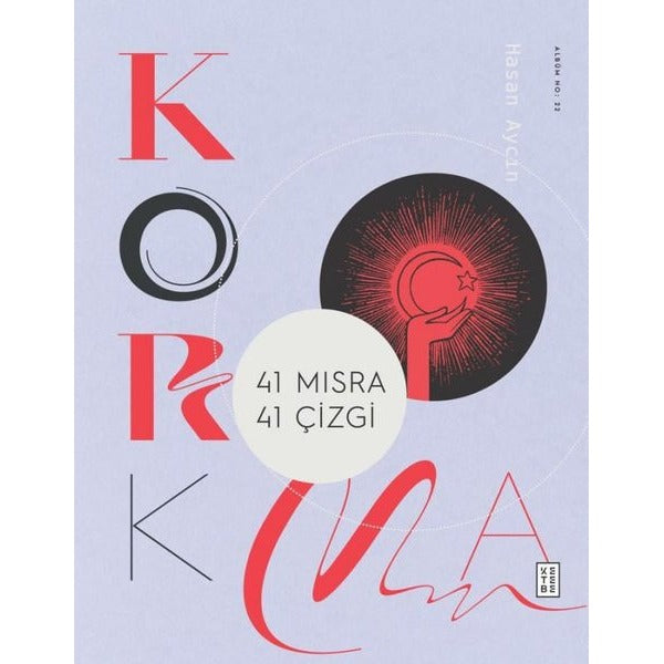 Korkma - 41 Mısra 41 Çizgi | Ketebe Yayınları
