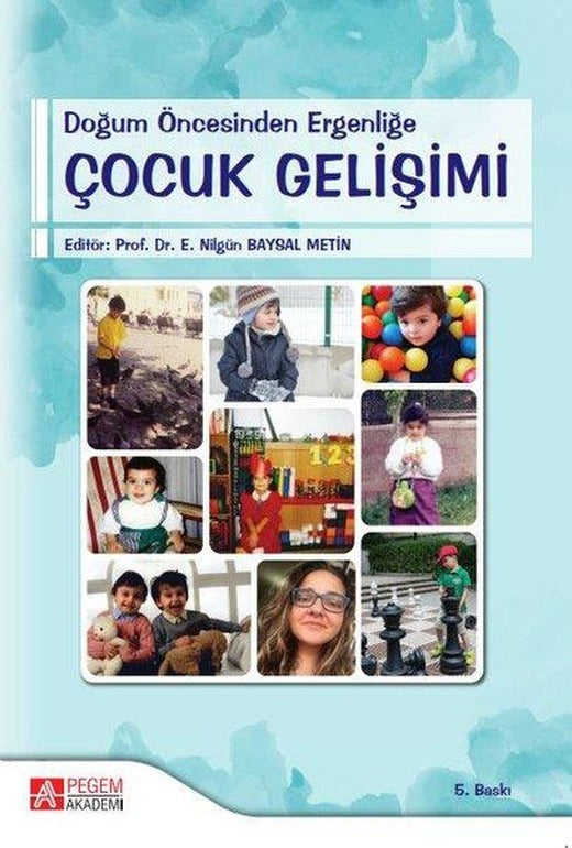 Doğum Öncesinden Ergenliğe Çocuk Gelişimi | Pegem Akademi Yayıncılık (İnce Kapak)