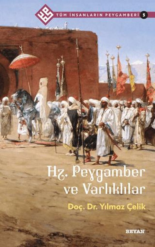 Hz. Peygamber ve Varlıklılar - Tüm İnsanların Peygamberi 5 | Beyan Yayınları (Ciltsiz)