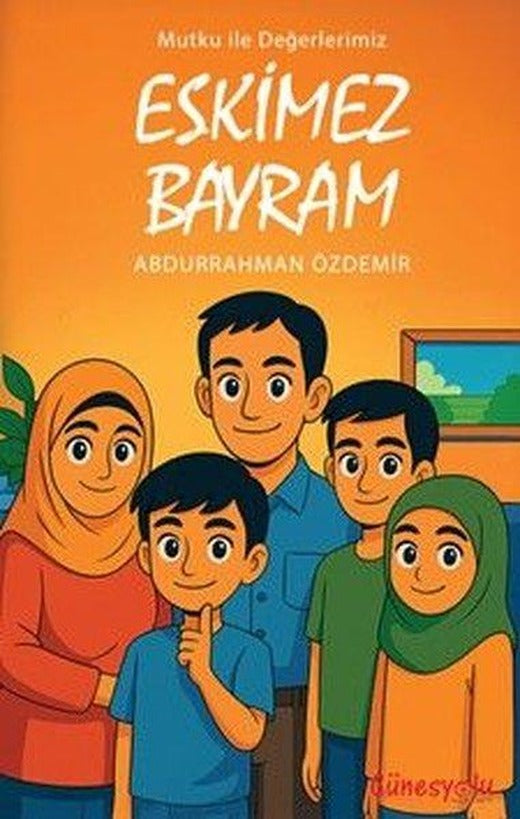 Eskimez Bayram - Mutku İle Değerlerimiz | Güneşyolu Yayınları (İnce Kapak)