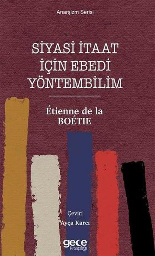Siyasi İtaat İçin Ebedi Yöntembilim - Anarşizm Serisi | Gece Kitaplığı (İnce Kapak)