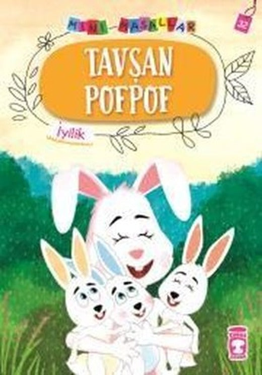 Tavşan Pofpof-Mini Masallar 4-İyilik | Timaş Çocuk