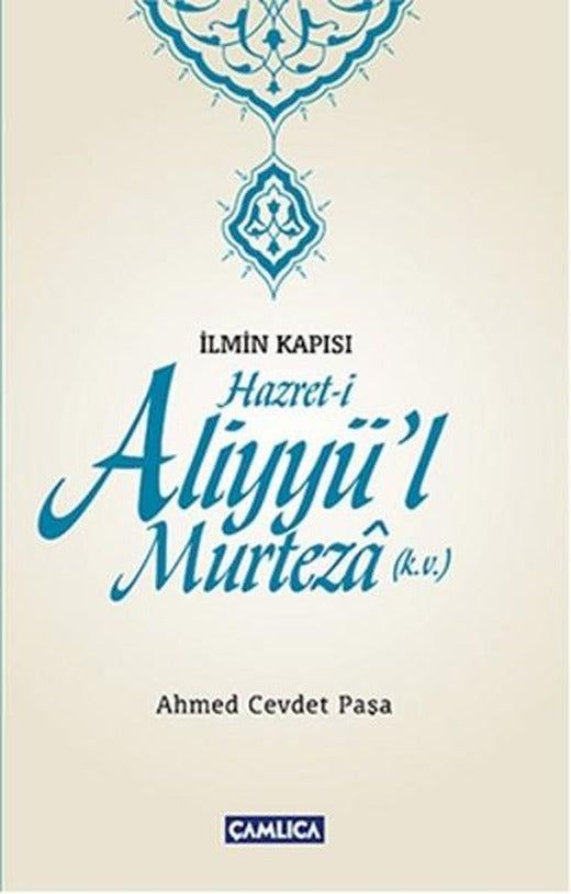 Hazret-i Aliyyü'l Murteza (k.v.) | Çamlıca Basım Yayın (İnce Kapak)