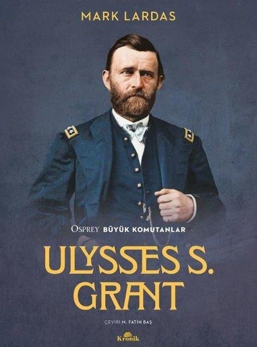 Ulysses S. Grant - Osprey Büyük Komutanlar | Kronik Kitap (İnce Kapak)