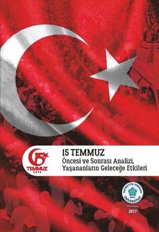 15 Temmuz Öncesi ve Sonrası Analizi Yaşananların Geleceğe Etkileri | NEÜ Yayınları