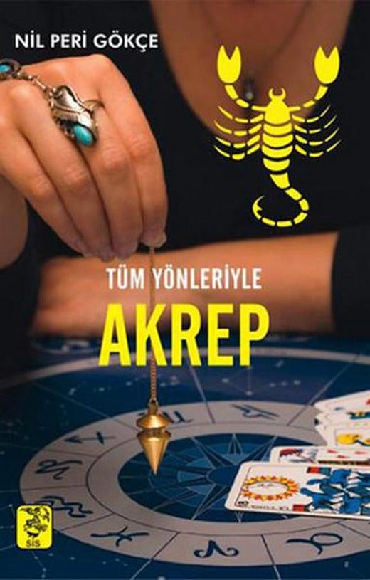 Tüm Yönleriyle Akrep Burcu | Sis Yayıncılık - Yayınevi Genel Dizisi (e-Kitap)