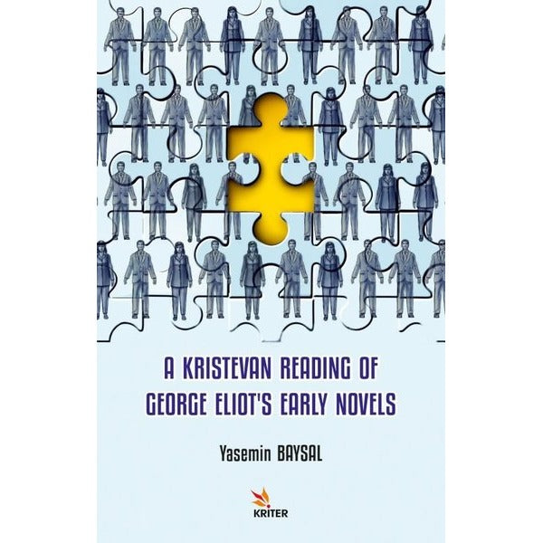 A Kristevan Reading of George Eliot's Early Novels | Kriter (İnce Kapak)
