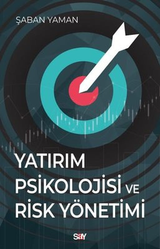 Yatırım Psikolojisi ve Risk Yönetimi | Say Yayınları (İnce Kapak )