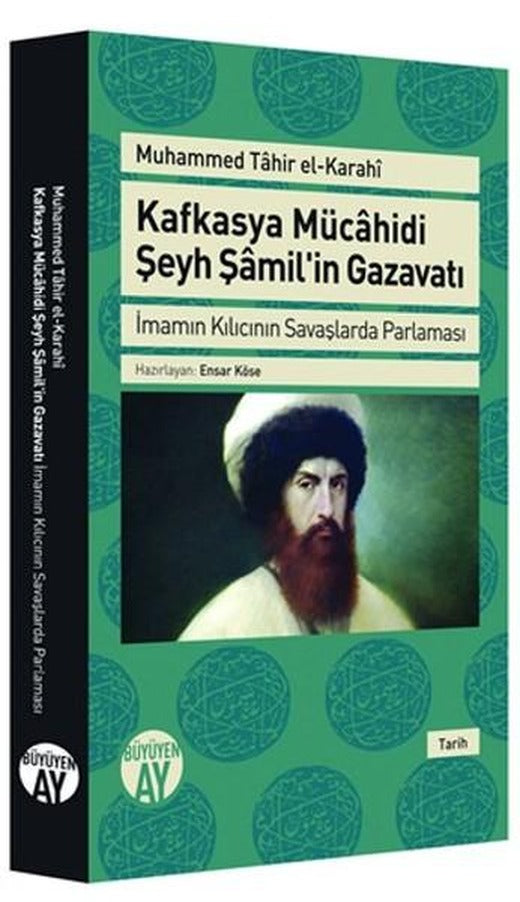 Kafkasya Mücahidi Şeyh Şamil'in Gazavatı | Büyüyenay Yayınları (İnce Kapak)