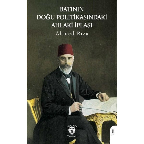 Batının Doğu Politikasındaki Ahlaki İflası | Dorlion Yayınları (Ciltsiz)