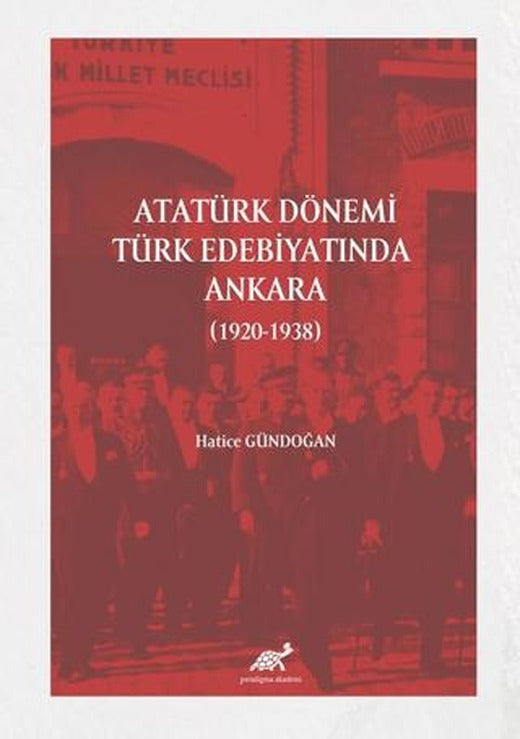 Atatürk Dönemi Türk Edebiyatında Ankara (1920-1938)
