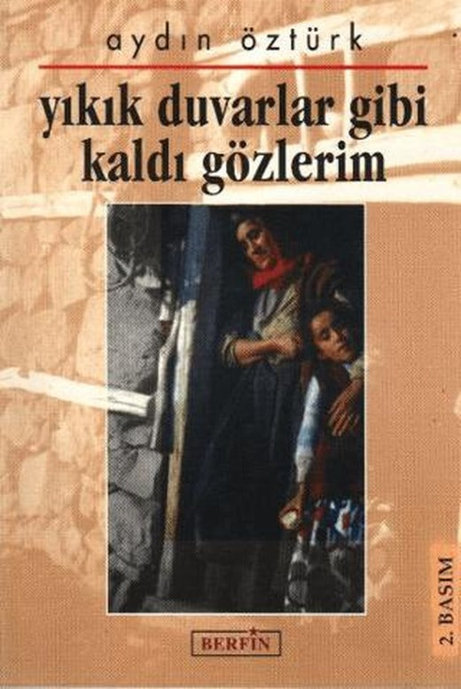 Yıkık Duvarlar Gibi Kaldı Gözlerim | Berfin Yayınları (Ciltsiz)