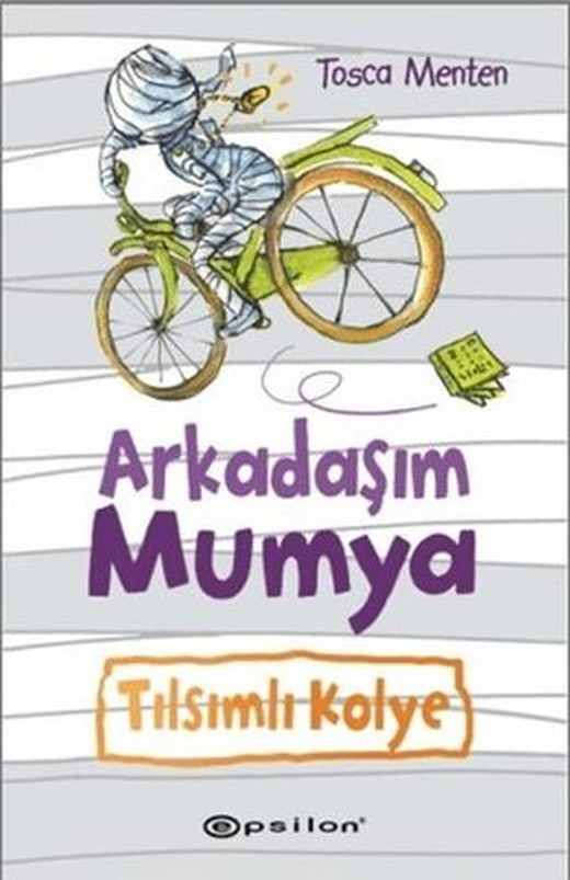 Arkadaşım Mumya - Tılsımlı Kolye | Epsilon Yayınevi (Ciltli)