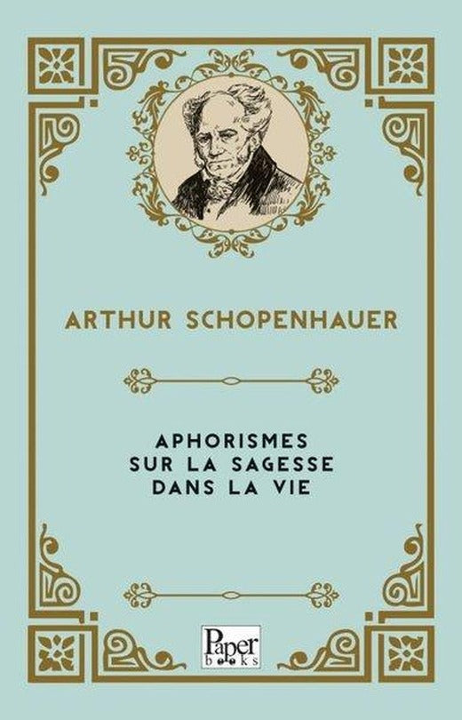 Aphorismes Sur la Sagesse dans la Vie | Paper Books (İnce Kapak)