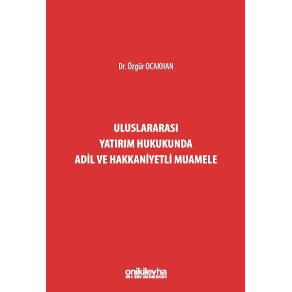 Uluslararası Yatırım Hukukunda Adil ve Hakkaniyetli Muamele