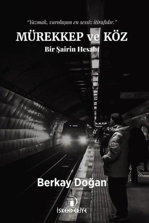 Mürekkep ve Köz - Bir Şairin Hesabı | İskenderiye Yayınları (İnce Kapak)