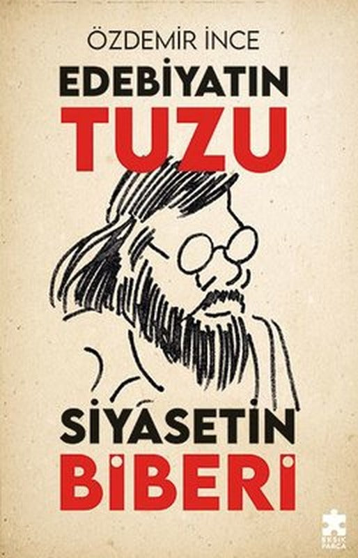 Edebiyatın Tuzu Siyasetin Biberi | Eksik Parça Yayınları (İnce Kapak)
