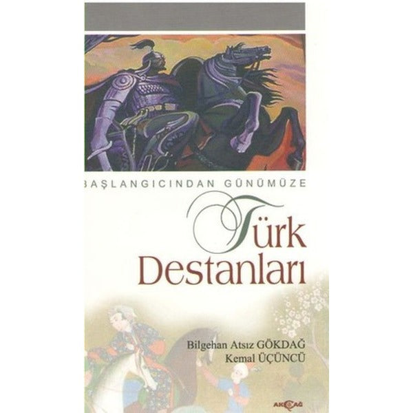 Başlangıcından Günümüze Türk Destanları | Akçağ Yayınları (İnce Kapak)