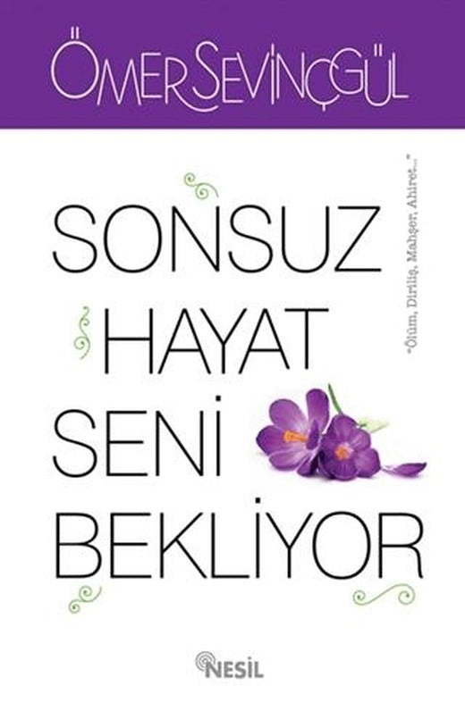 Sonsuz Hayat Seni Bekliyor | Nesil Yayınları (Ciltsiz)