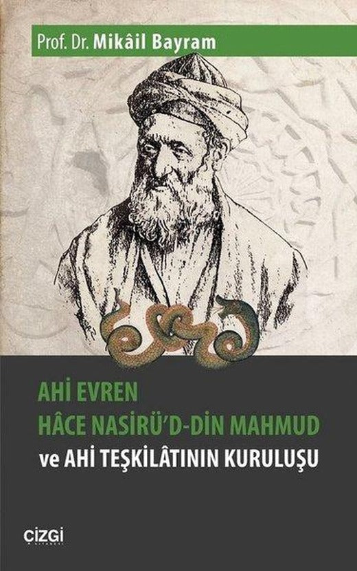 Ahi Evren Hace Nasirü'd-din Mahmud ve Ahi Teşkilatının Kuruluşu | Çizgi Kitabevi (İnce Kapak)