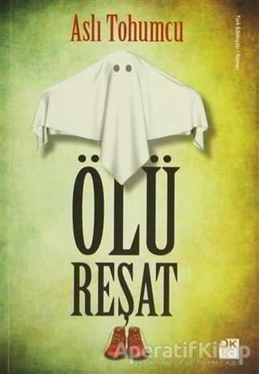 Ölü Reşat - Aslı Tohumcu - Doğan Kitap